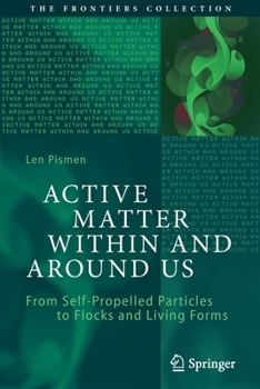 Paperback Active Matter Within and Around Us: From Self-Propelled Particles to Flocks and Living Forms Book