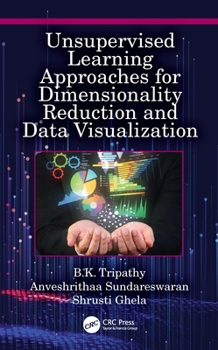 Paperback Unsupervised Learning Approaches for Dimensionality Reduction and Data Visualization Book