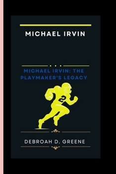 Paperback Michael Irvin: Michael Irvin the Playmaker's Legacy Book