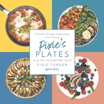 Paperback Pixie's Plates: 70 Plant-Rich Recipes from Pixie Turner Book