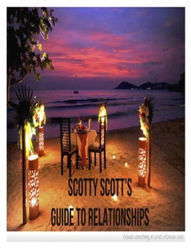 Paperback Scotty Scott's Guide To Relationships Book