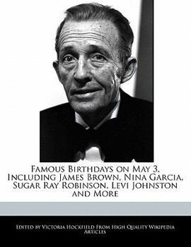 Paperback Famous Birthdays on May 3, Including James Brown, Nina Garcia, Sugar Ray Robinson, Levi Johnston and More Book
