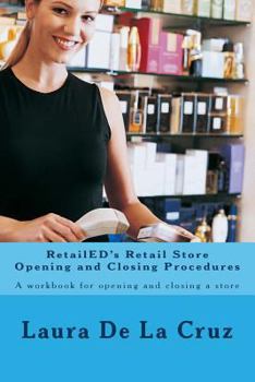Paperback RetailED's Retail Store Opening and Closing Procedures: A workbook for opening and closing a store Book
