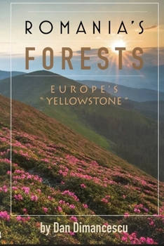 Paperback Romania's Forests: Europe's "Yellowstone" Book