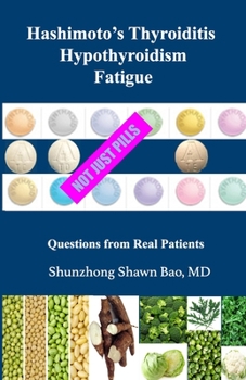 Paperback Hashimoto's Thyroiditis Hypothyroidism Fatigue: Questions From Real Patients Not Just Pills Book