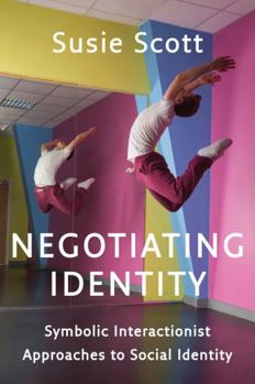 Paperback Negotiating Identity: Symbolic Interactionist Approaches to Social Identity Book
