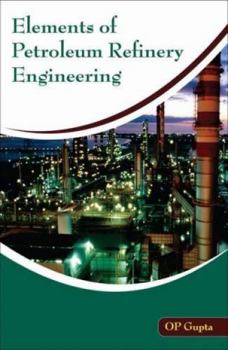 Paperback Elements of Petroleum Refinery Engineering Book