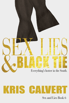 Sex, Lies  Black Tie - Book #6 of the Moonlight and Magnolias