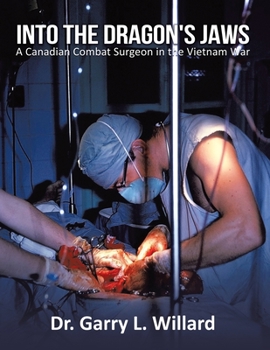 Paperback Into the Dragon's Jaws: A Canadian Combat Surgeon in the Vietnam War Book