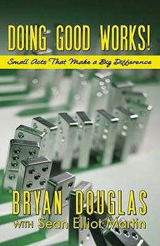 Paperback Doing Good Works!: Small Acts That Make a Big Difference Book