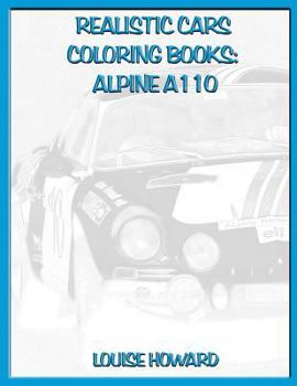 Paperback Realistic Cars Coloring Books: Alpine A110 Book