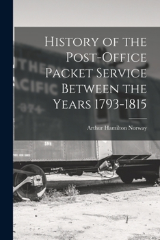 Paperback History of the Post-Office Packet Service Between the Years 1793-1815 Book