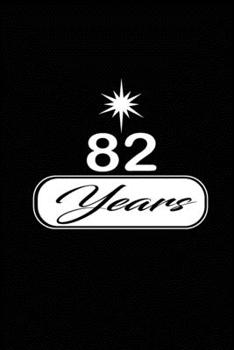 82 years: funny and cute blank lined journal Notebook, Diary, planner Happy 82nd eighty-second Birthday Gift for eighty two old daughter, son, boyfriend, girlfriend, men, women, wife and husband