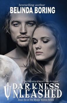 Darkness Unleashed - Book #6 of the Mystic Wolves