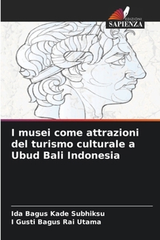 Paperback I musei come attrazioni del turismo culturale a Ubud Bali Indonesia [Italian] Book