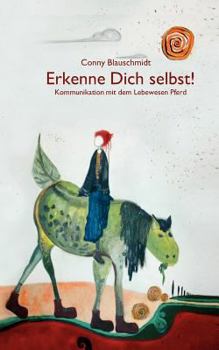 Paperback Erkenne Dich selbst !: Kommunikation mit dem Lebewesen Pferd [German] Book