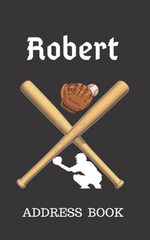 Robert: Address Book for Kids who Love Baseball Personalized with your Boy's Name