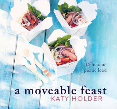 Hardcover A Moveable Feast: Delicious Picnic Food Book