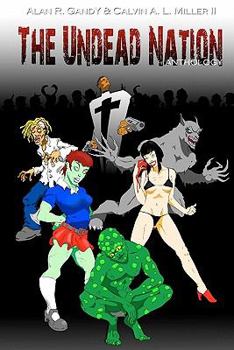 Paperback The Undead Nation Anthology: Zombies, Werewolves, Vampires, Aliens, and other Fantastic Beings Book