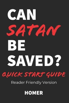 Paperback Can Satan Be Saved: Quick Start Guide Reader Friendly Version Book