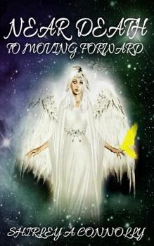 Paperback Near Death To Moving Foward Book