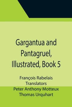 Paperback Gargantua and Pantagruel, Illustrated, Book 5 Book