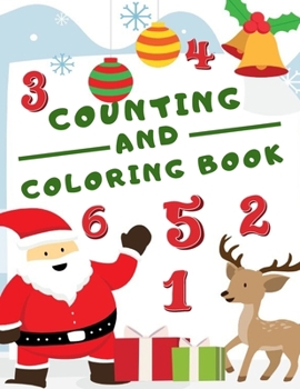 Paperback Counting and Coloring Book: Christmas Counting and Coloring Book, Counting Book For Kids ages 2-4 Book