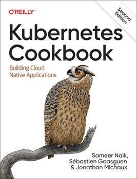 Paperback Kubernetes Cookbook: Building Cloud Native Applications Book