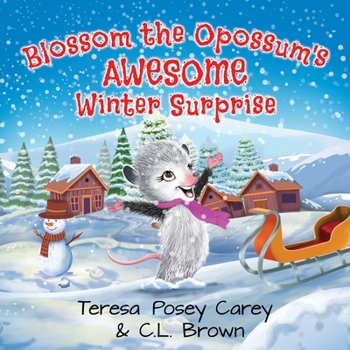 Paperback Blossom The Opossum's Awesome Winter Surprise Book