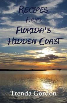 Spiral-bound Recipes From Florida's Hidden Coast Book