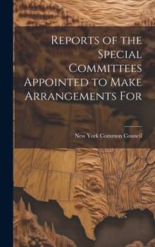 Hardcover Reports of the Special Committees Appointed to Make Arrangements For Book