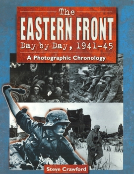 Paperback The Eastern Front Day by Day, 1941-45: A Photographic Chronology Book