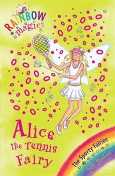 Alice the Tennis Fairy (Sporty Fairies) - Book #62 of the Rainbow Magic