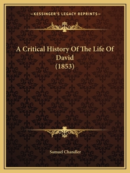 Paperback A Critical History Of The Life Of David (1853) Book