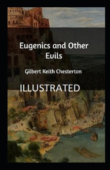 Paperback Eugenics and Other Evils Illustrated Book