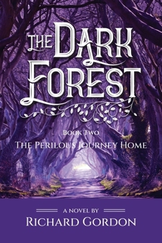 The Dark Forest Book 2: The Perilous Journey Home