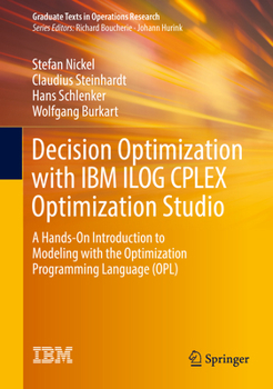 Hardcover Decision Optimization with IBM Ilog Cplex Optimization Studio: A Hands-On Introduction to Modeling with the Optimization Programming Language (Opl) Book