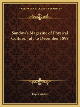 Paperback Sandow's Magazine of Physical Culture, July to December 1899 Book
