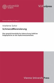 Hardcover Schmerzdifferenzierung: Eine Gesprachsanalytische Untersuchung Arztlicher Erstgesprache an Der Kopfschmerzambulanz [German] Book