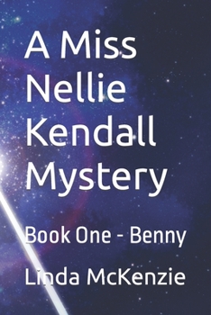 Paperback A Miss Nellie Kendall Mystery: Book One - Benny Book