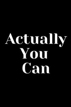 Paperback Actually You Can - Writing Journal: - Notepad - Notebook - Diary: 120 pages Book