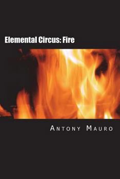 Paperback Elemental Circus: Fire Book