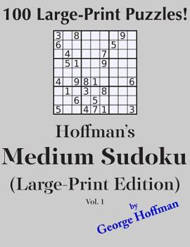 Paperback Hoffman's Medium Sudoku (Large Print Edition): 100 Puzzles [Large Print] Book