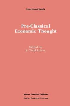 Pre-Classical Economic Thought: From the Greeks to the Scottish Enlightenment (Recent Economic Thought)