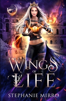 Wings of Life - Book #5 of the Last Phoenix