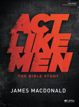 Paperback ACT Like Men - Bible Study Book