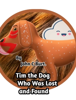 Tim the Dog Who Was Lost and Found.