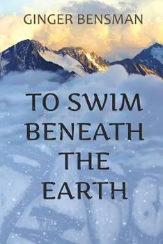 Paperback To Swim Beneath the Earth Book