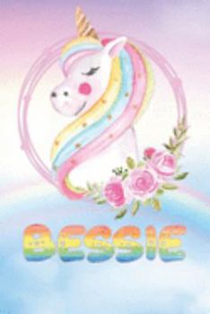 Paperback Bessie: Bessie's Unicorn Personal Custom Named Diary Planner Perpetual Calander Notebook Journal 6x9 Personalized Customized G Book