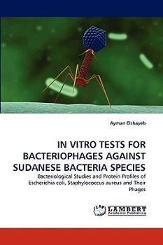 Paperback In Vitro Tests for Bacteriophages Against Sudanese Bacteria Species Book
